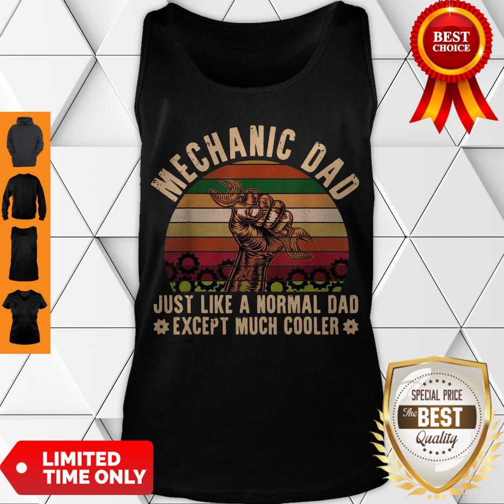 Nice Mechanic Dad Just Like A Normal Dad Exeept Much Cooler Vintage Shirt - Image 3