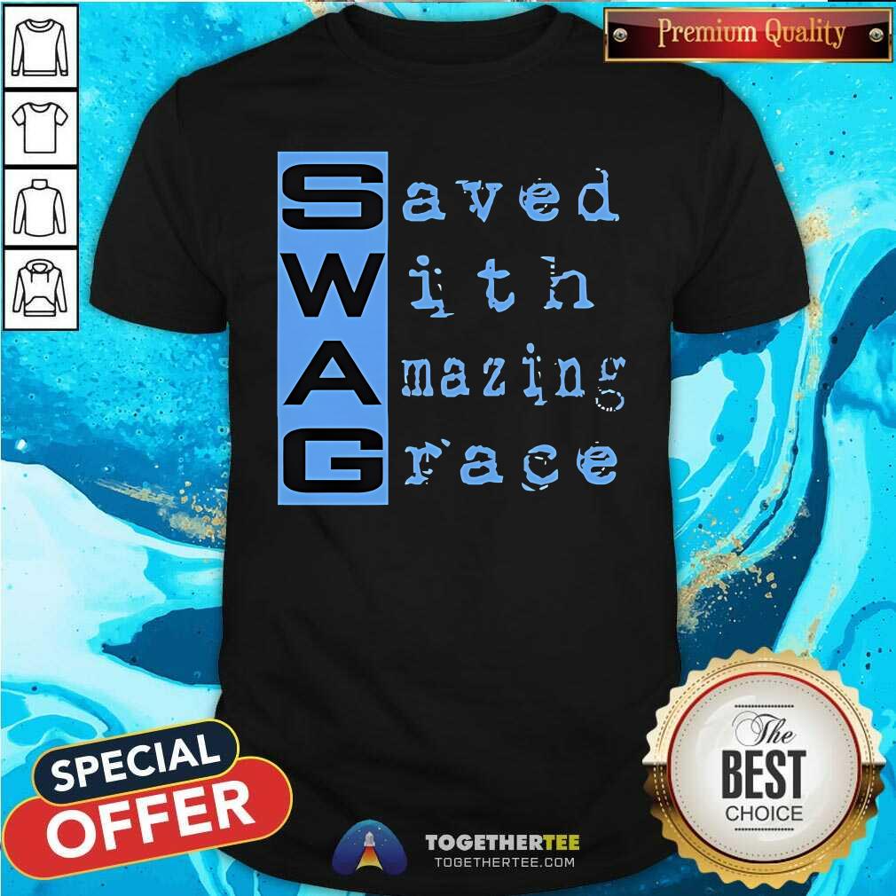 Awesome Swag Saved With Amazing Grace T-Shirt