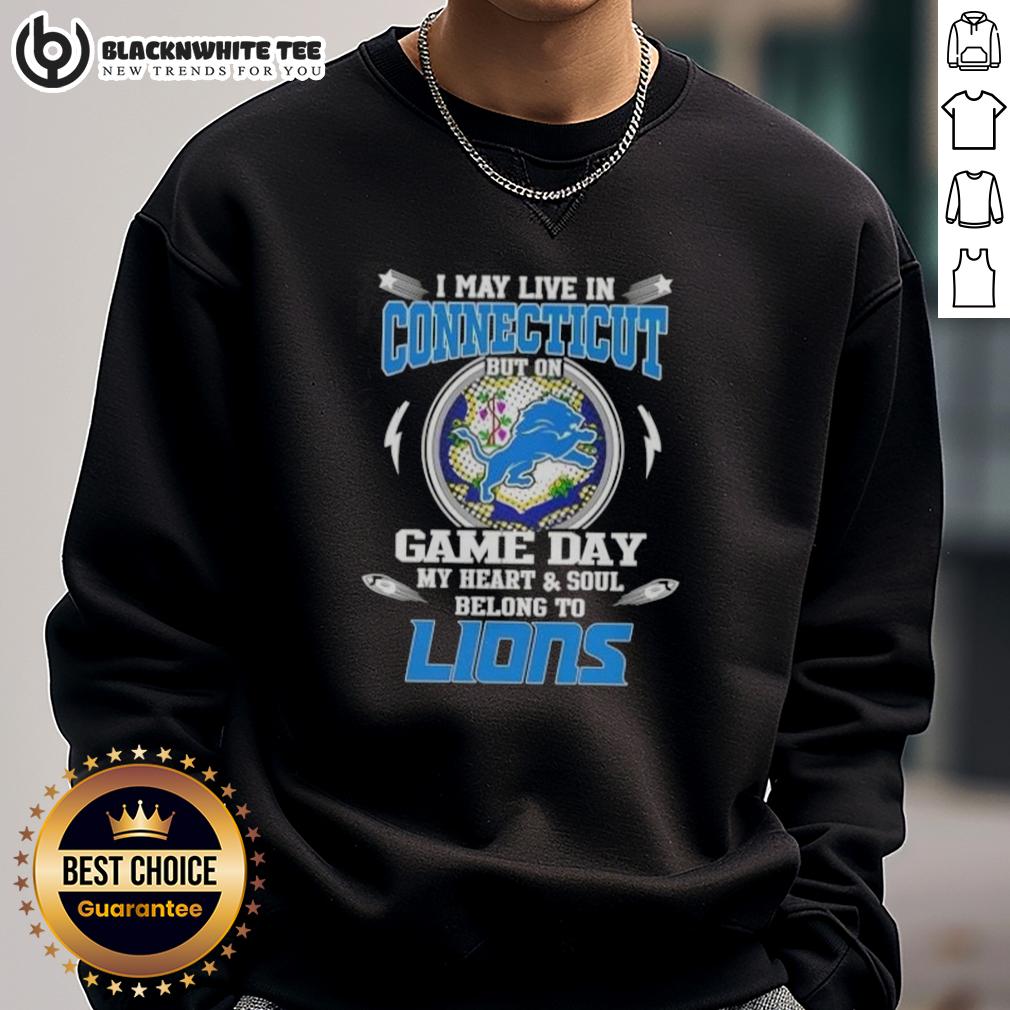 Original I May Live In Connecticut But On Game Day My Heart And Soul Belongs To Detroit Lions T-Shirt - Image 5