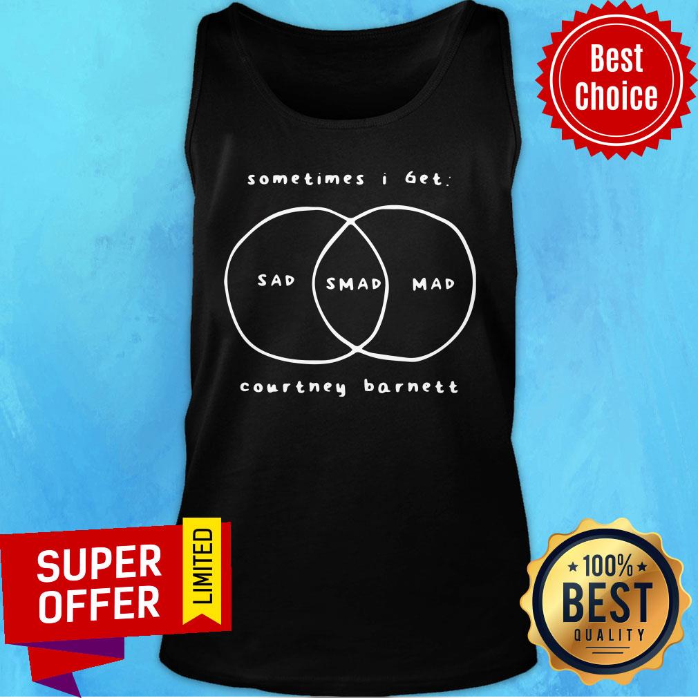Nice Sometimes I Get Sad Mad Mad Courtney Barnett Shirt - Image 4