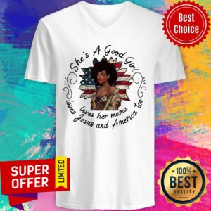 Alternative view of She’s A Good Girl Loves Her Mama Loves Jesus And America Too Shirt