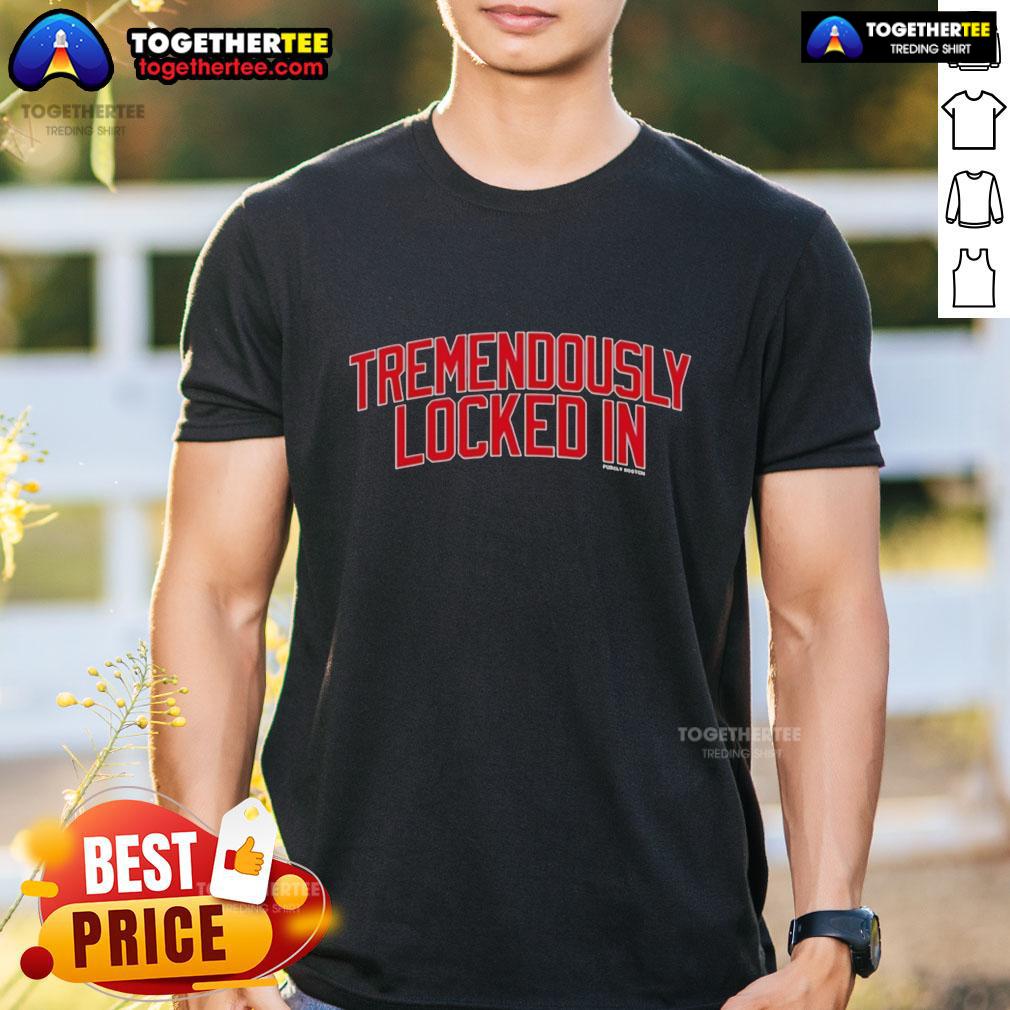 Pretty Tremendously Locked In T-Shirt