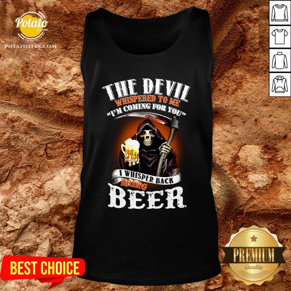 Awesome The Devil Whispered To Me I Am Coming For You Shirt - Image 3