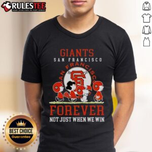 Awesome Peanuts Charlie Brown Snoopy San Francisco Giants Baseball Forever Not Just When We Win T-Shirt