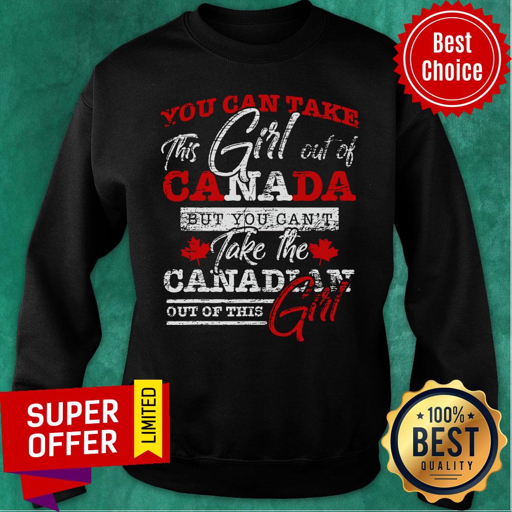 You Can Take This Girl Out Of Canada But You Can't Take The Canadian Shirt - Image 4