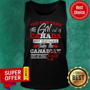 Alternative view of You Can Take This Girl Out Of Canada But You Can't Take The Canadian Shirt