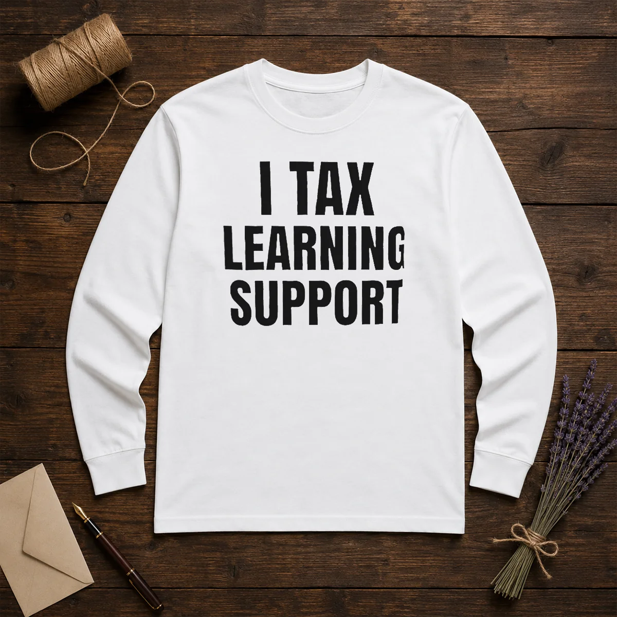 Hot I Tax Learning Support Shirt - Image 5