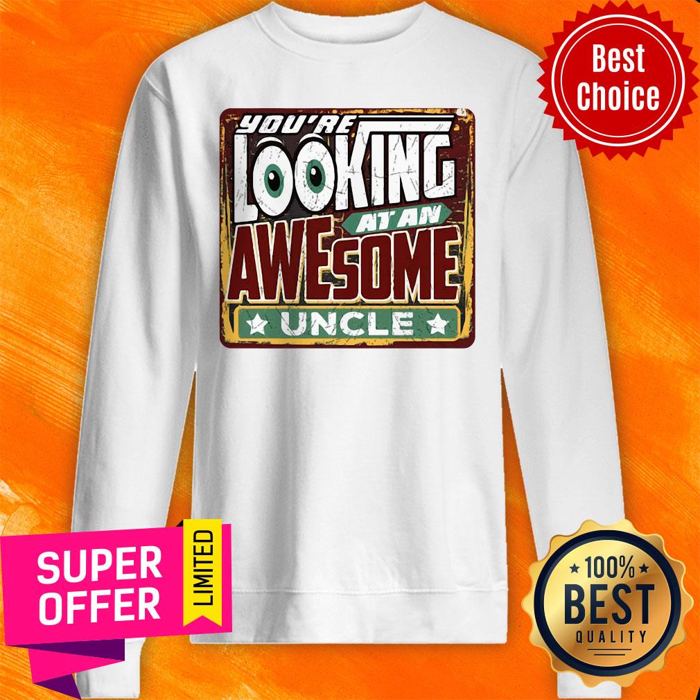 Official You're Looking At An Awesome Uncle Mens Shirt - Image 5