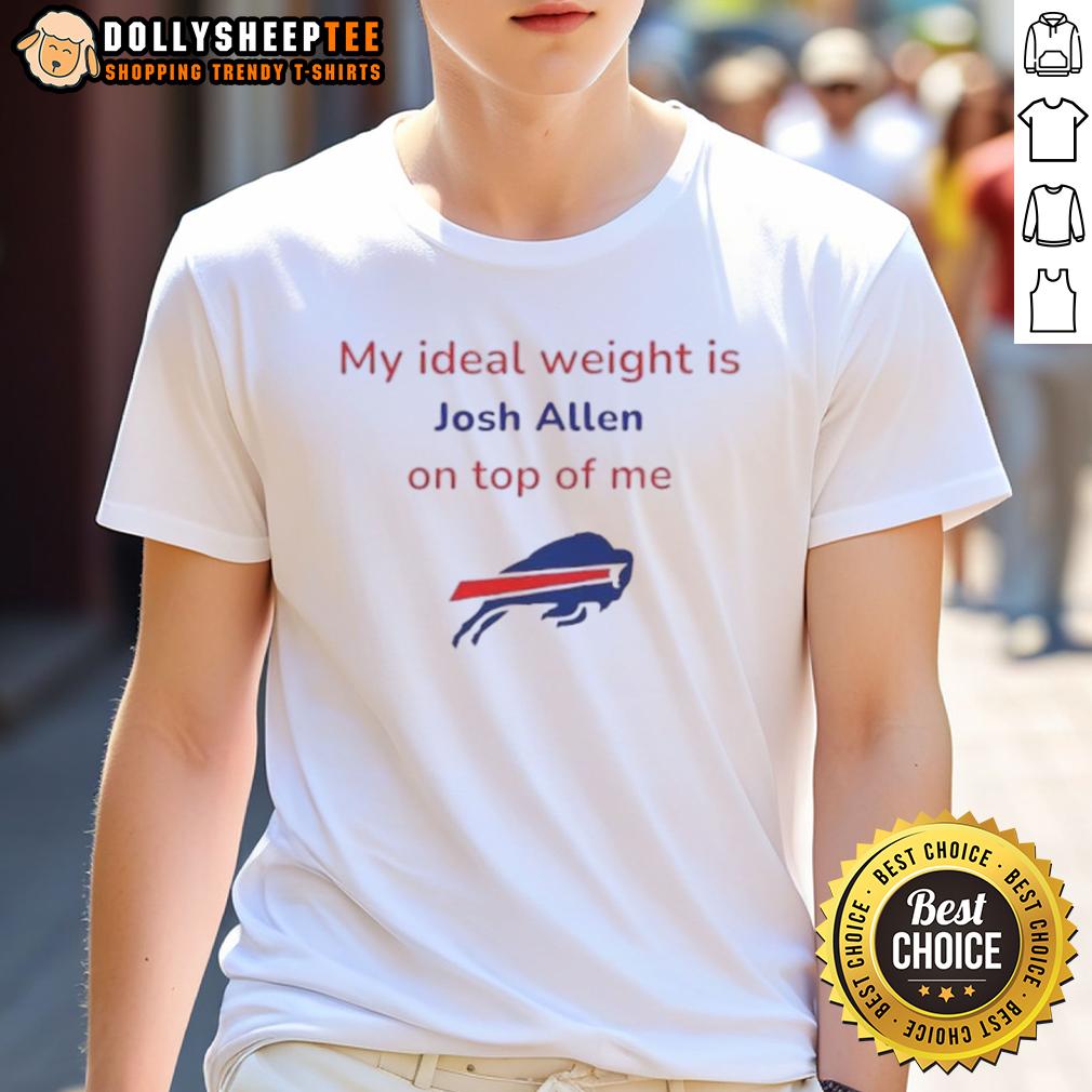 Funny Buffalo Bills Football My Ideal Weight Is Josh Alien On Top Of Me T-Shirt