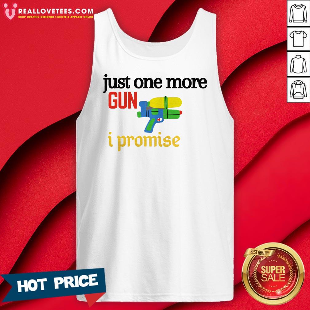 Perfect Just One More Gun I Promise Shirt - Image 2