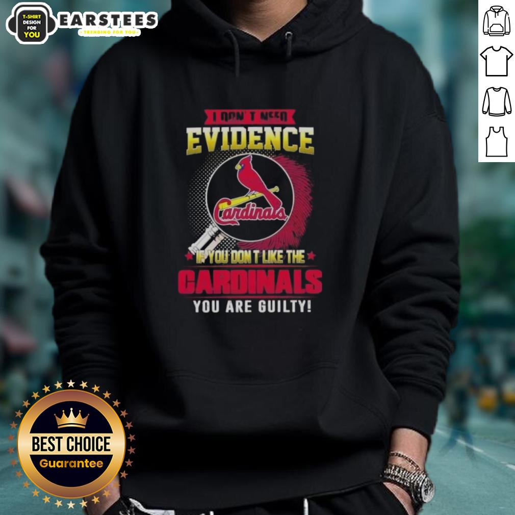 Pretty I Don't Need Evidence If You Don't Like The St. Louis Cardinals You Are Guilty T-Shirt - Image 2