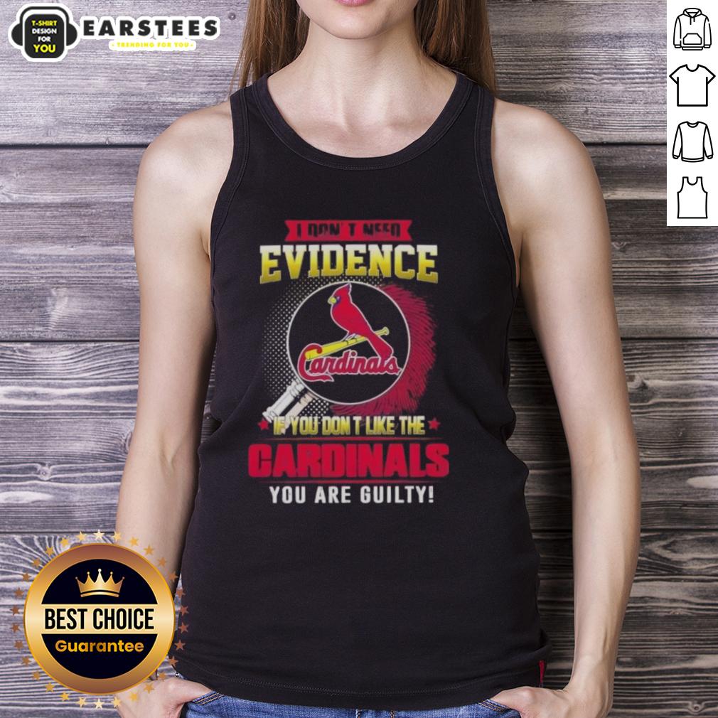 Pretty I Don't Need Evidence If You Don't Like The St. Louis Cardinals You Are Guilty T-Shirt - Image 4