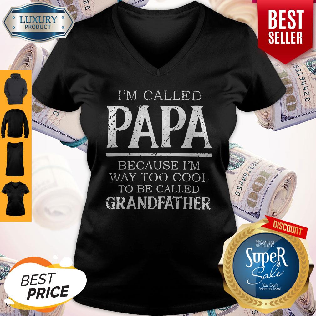 Funny Im Called Papa Because Im Way Too Cool To Be Called Grandfahter Shirt - Image 2