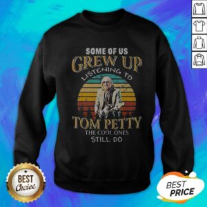 Alternative view of Some Of Us Grew Up Listening To Tom Petty The Cool Ones Still Do Country Music Vintage Retro Shirt