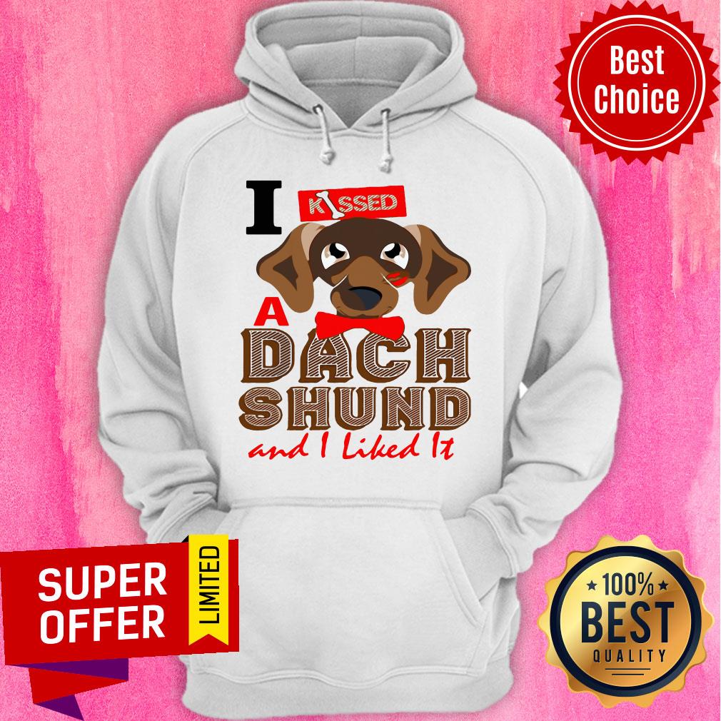 Premium I Kissed A Dach Shund And I Liked It Shirt - Image 3