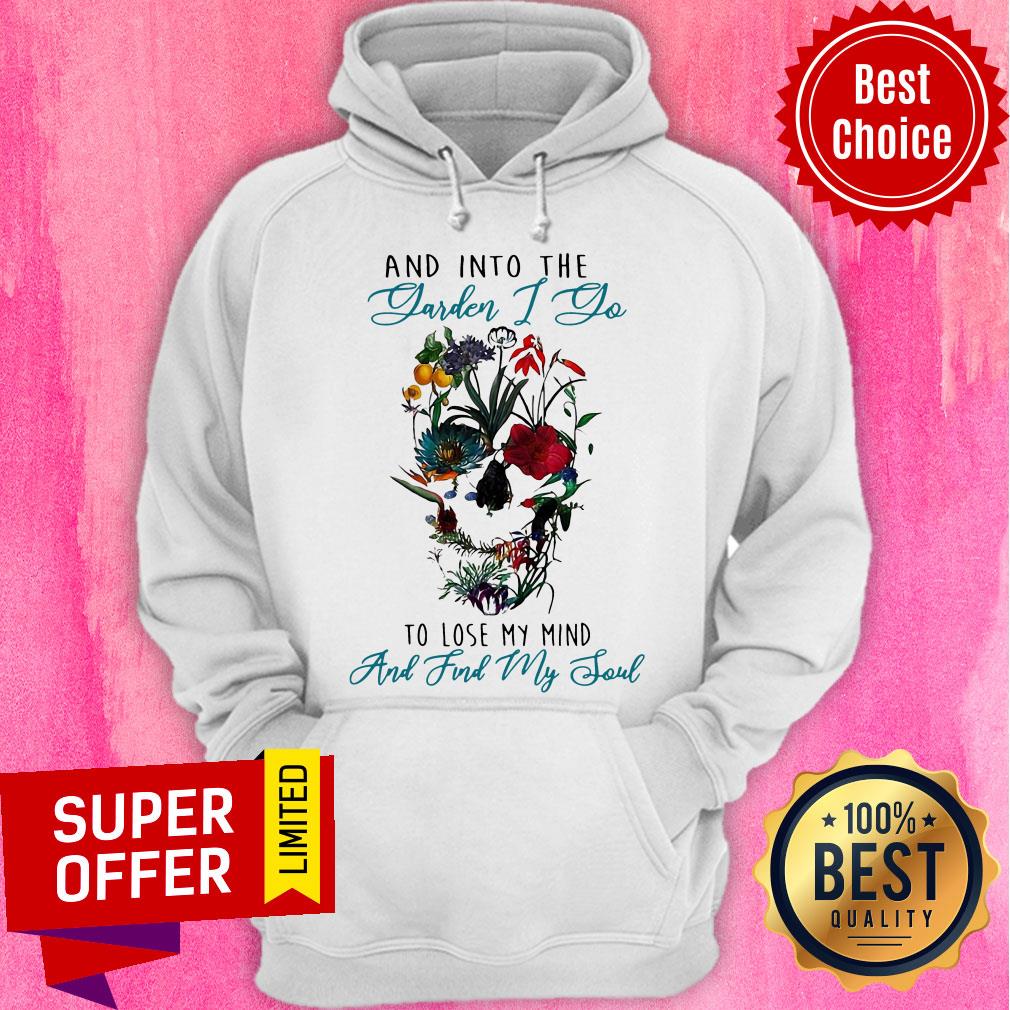 Skull Flower And Into The Garden I Go To Lose My Mind And Find My Soul Shirt - Image 3