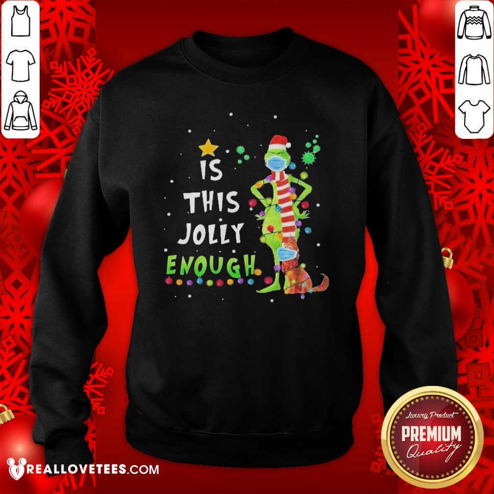 Top Grinch And Dog Face Mask Is This Jolly Enough Covid 19 Merry Christmas Shirt - Image 3