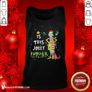 Alternative view of Top Grinch And Dog Face Mask Is This Jolly Enough Covid 19 Merry Christmas Shirt