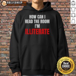 Alternative view of Original How Can I Read The Room I'm Illiterate T-Shirt