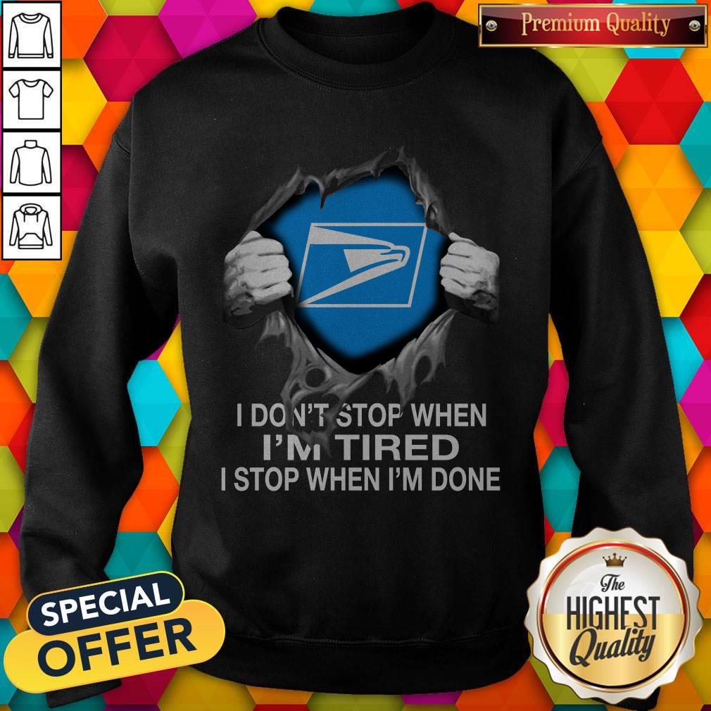 Awesome Blood Inside Me USPS I Don’t Stop When I’m Tired I Stop When I’m Done Shirt - Image 5