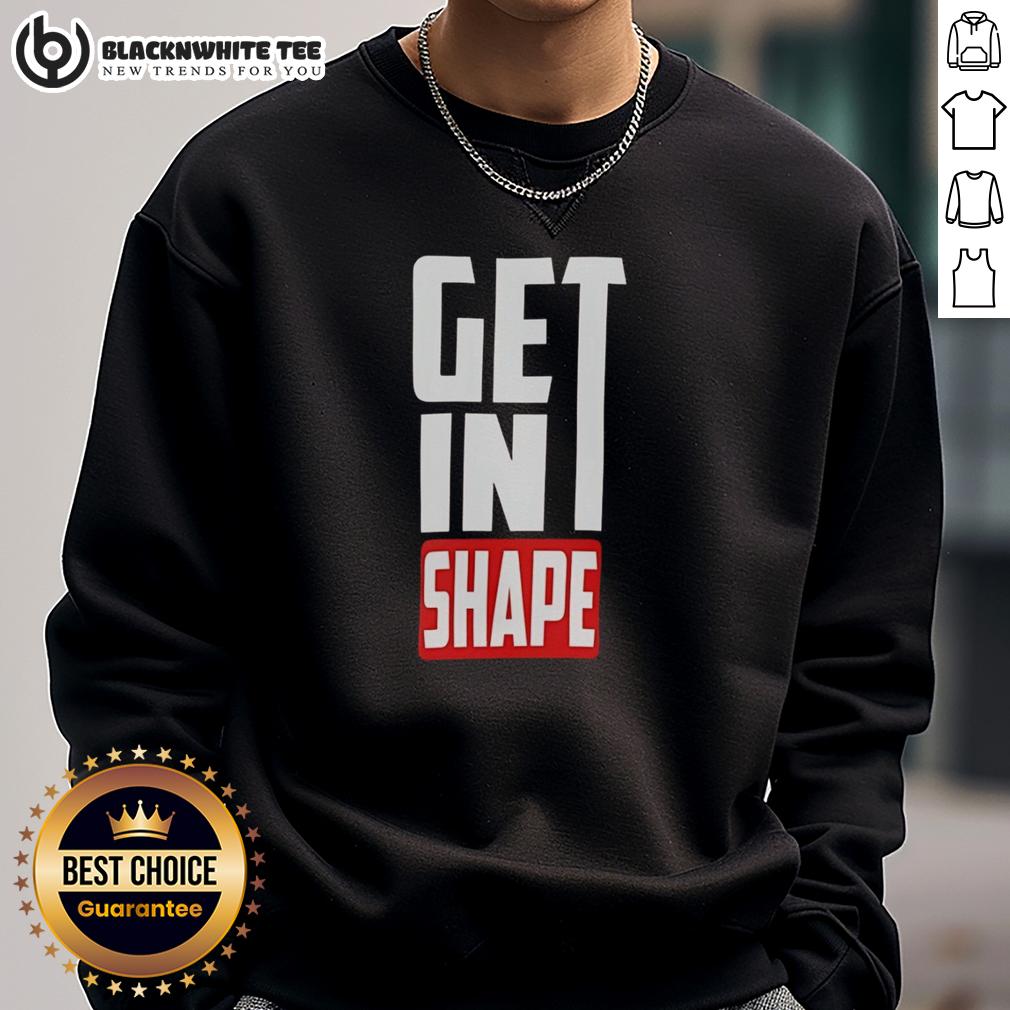 Good Get In Shape T-Shirt - Image 5