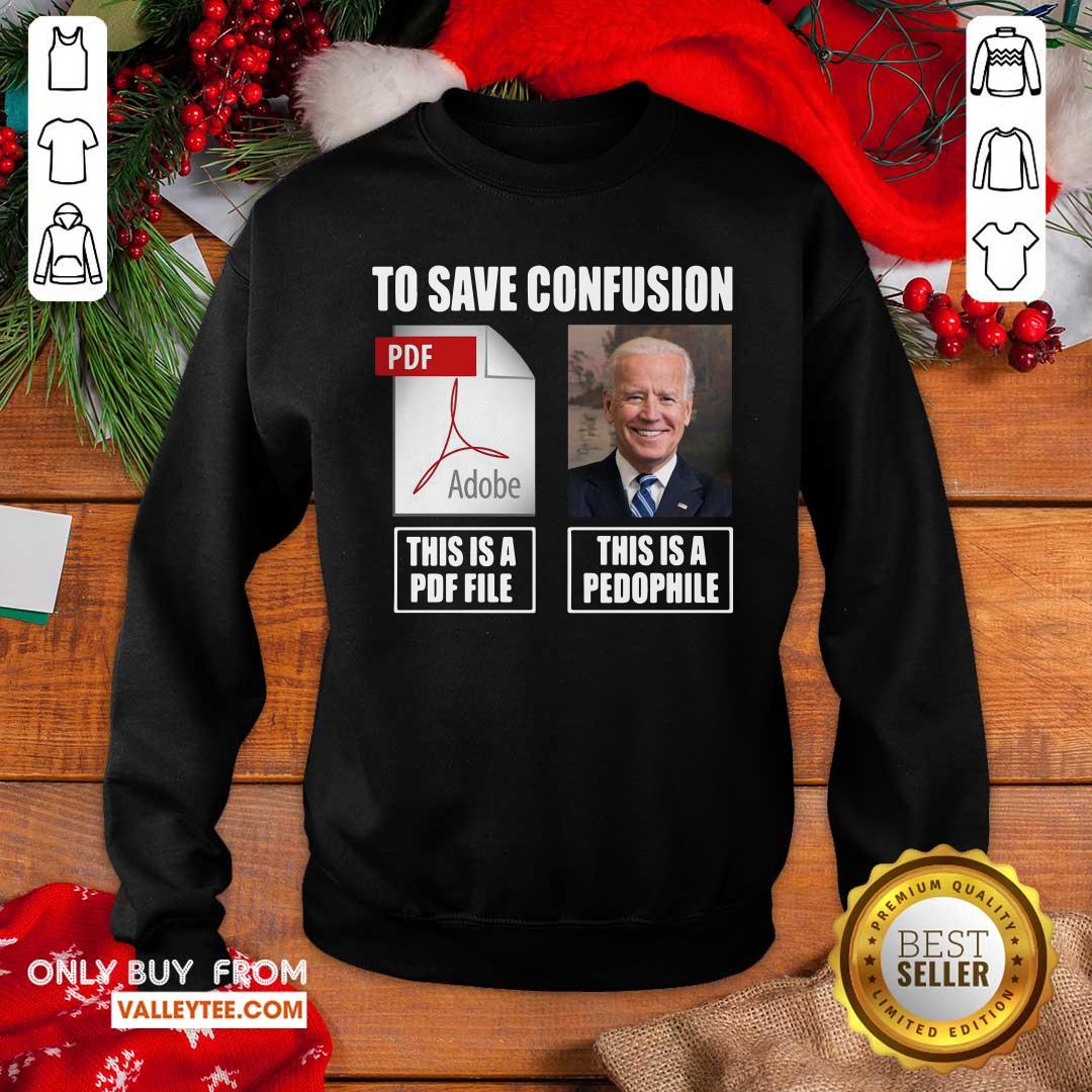 Great Joe Biden To Save Confusion This Is A PDF File This Is A Pedophile Shirt - Image 2