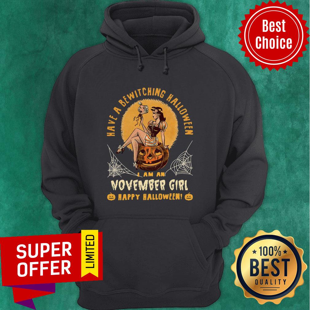 Have A Bewitching Halloween I Am A November Girl Happy Halloween Shirt - Image 3