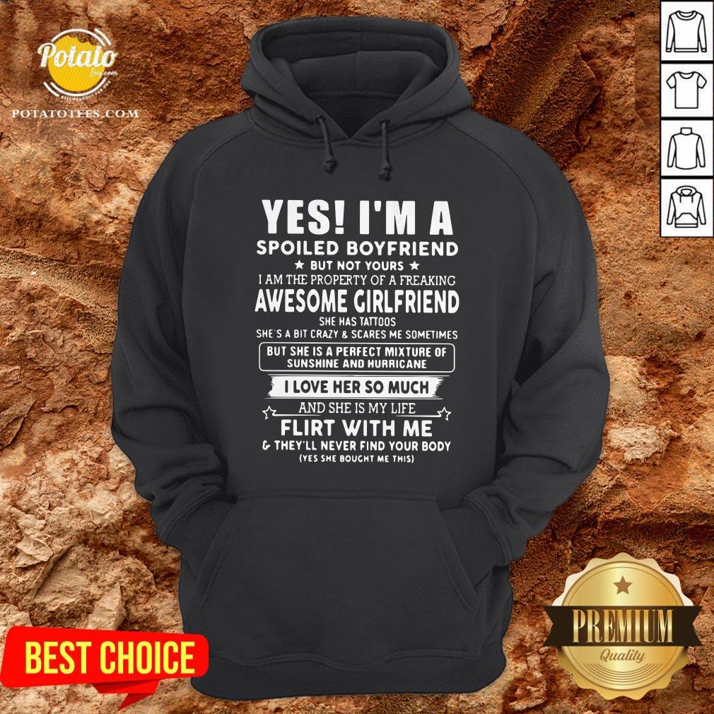 Yes I'm A Spoiled Boyfriend But Not Yours I Love Her So Much Shirt - Image 5