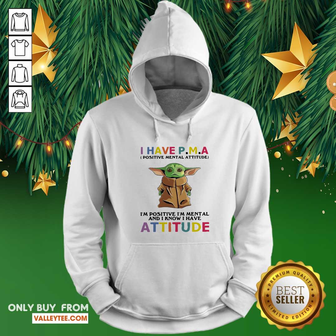 Pro I Have Positive Mental Attitude I’m Positive I’m Mental And I Know I Have Attitude Shirt - Image 3