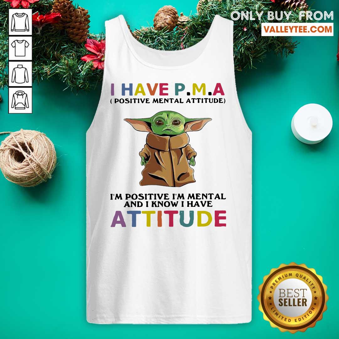 Pro I Have Positive Mental Attitude I’m Positive I’m Mental And I Know I Have Attitude Shirt - Image 5