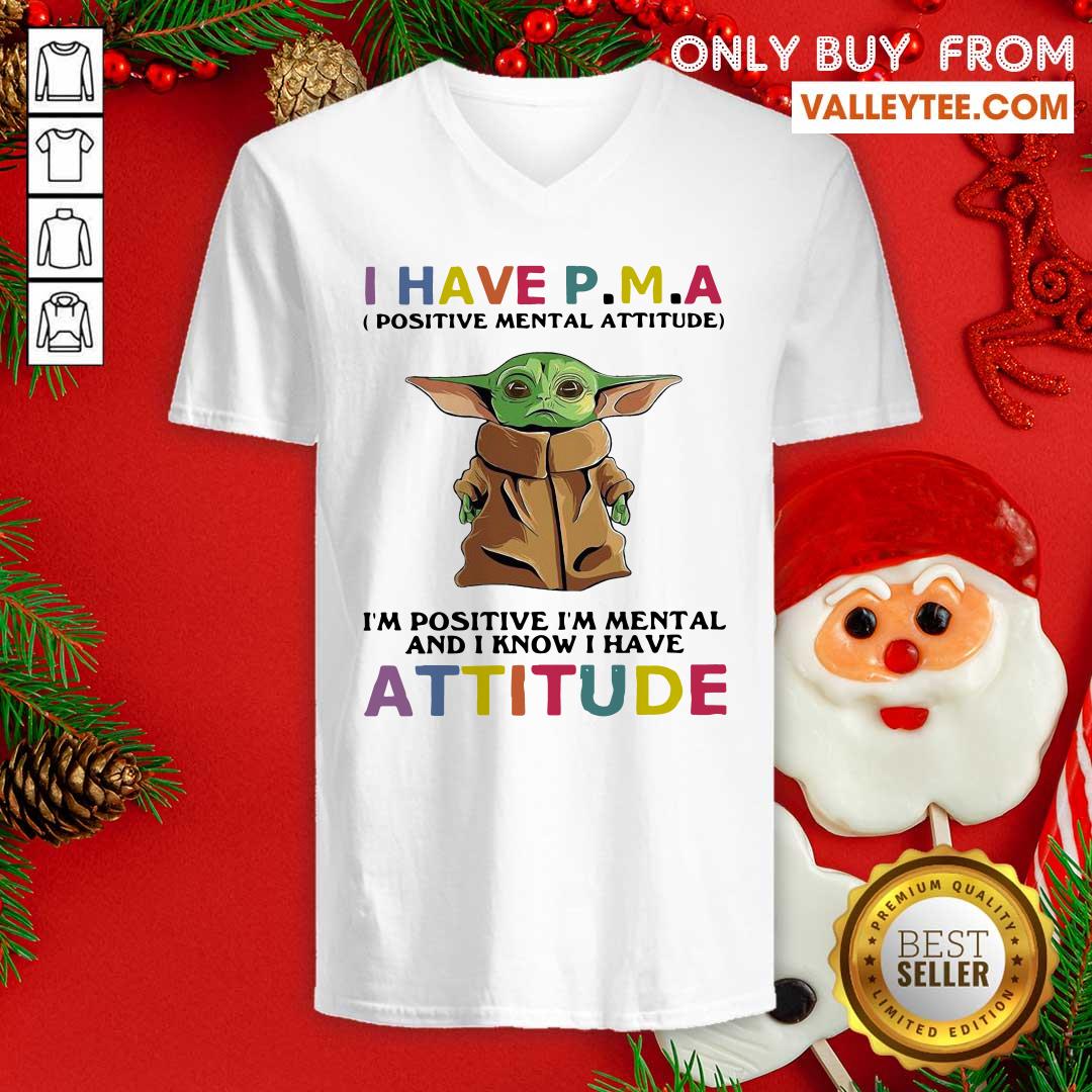 Pro I Have Positive Mental Attitude I’m Positive I’m Mental And I Know I Have Attitude Shirt - Image 4