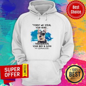 Alternative view of Funny First Steal Your Heart Then We Steal Your Bed And Sofa My Schnauzer Shirt