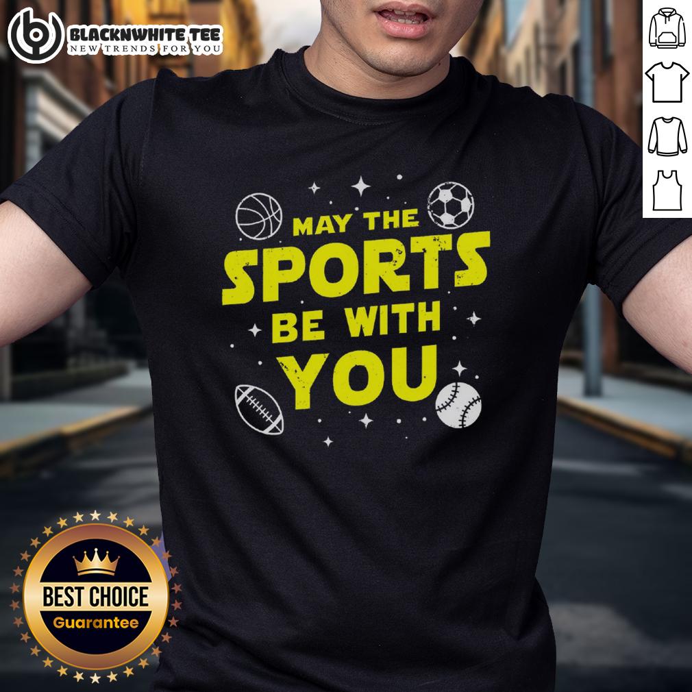 Nice May The Sports Be With You Star Wars T-Shirt