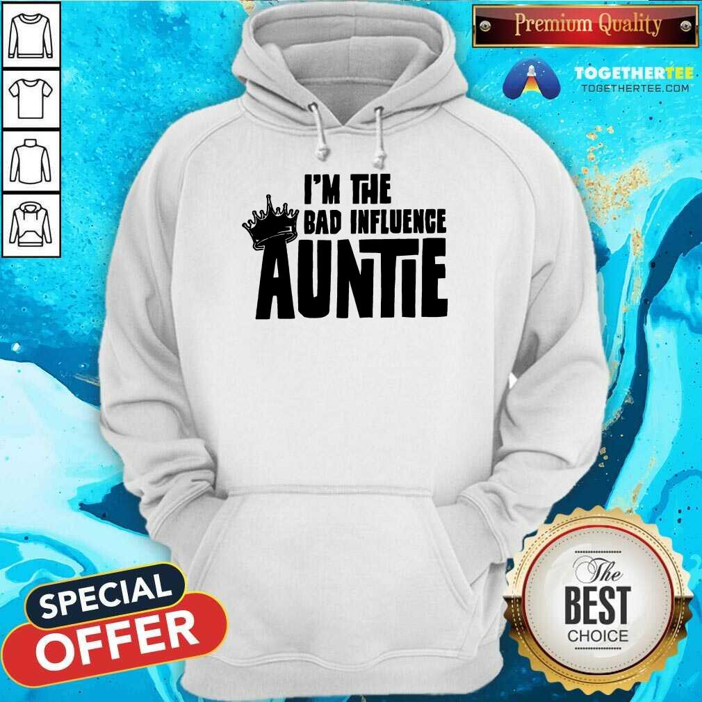 Official I’m The Bad Influence Auntie Shirt - Image 5