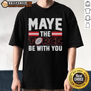 Funny Drake Maye The Force Be With You New England Patriots Style Star Wars T-Shirt