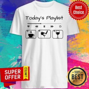 Today's Playlist Coffee Golf Wine Shirt