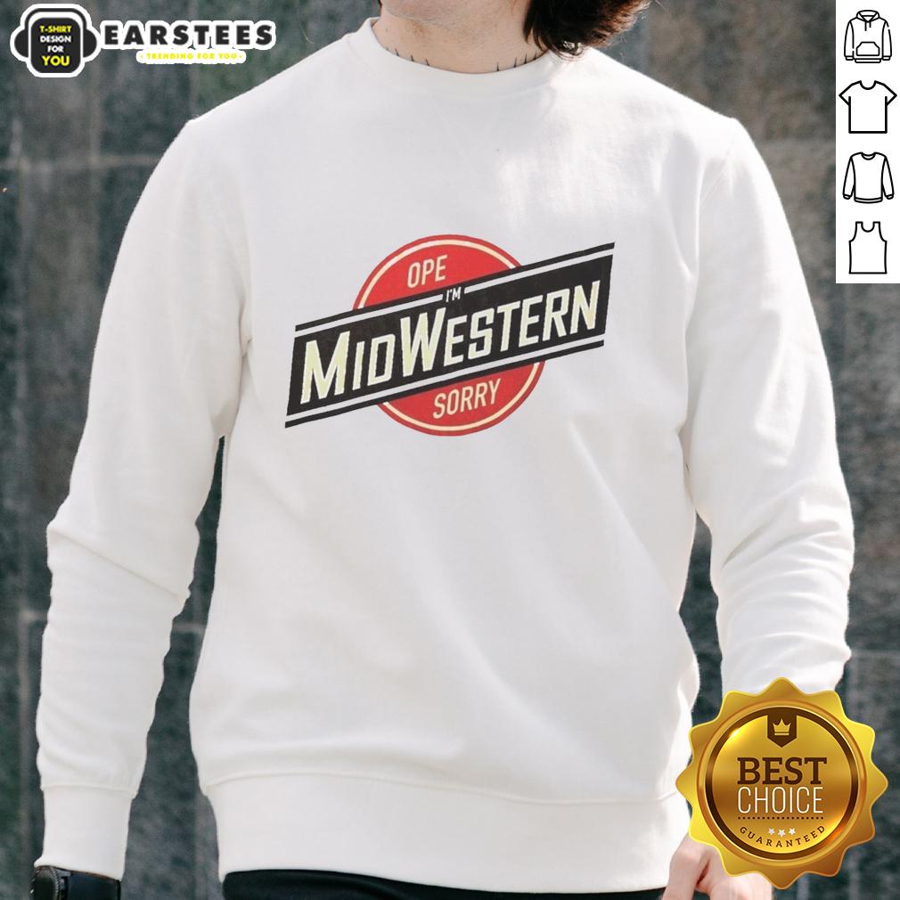 Good Ope I'm Midwestern Sorry T-Shirt - Image 5