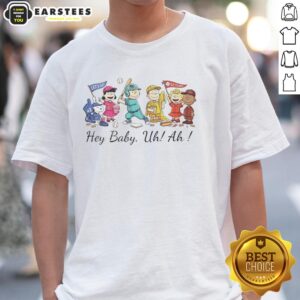 Good Snoopy Peanuts And Friends Hey Baby Uh Ah T-Shirt