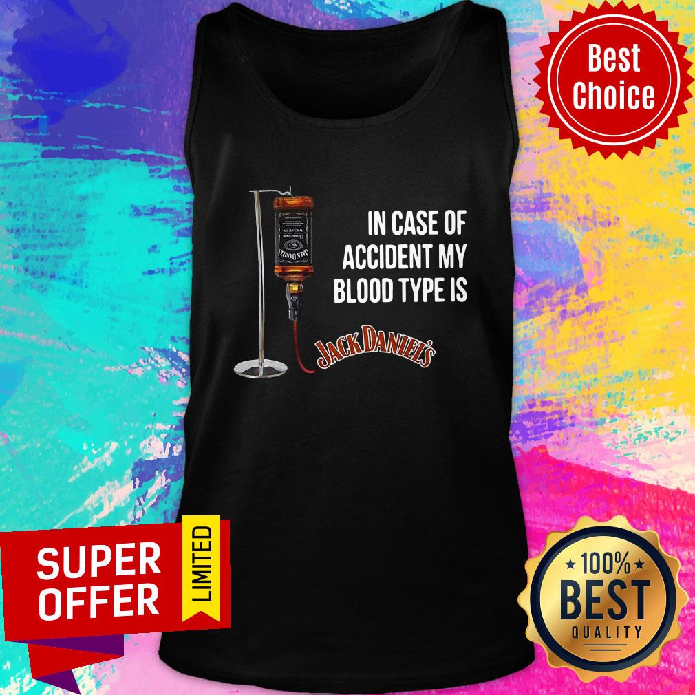 In Case Of Accident My Blood Type Is Jackdaniel’s Shirt - Image 3