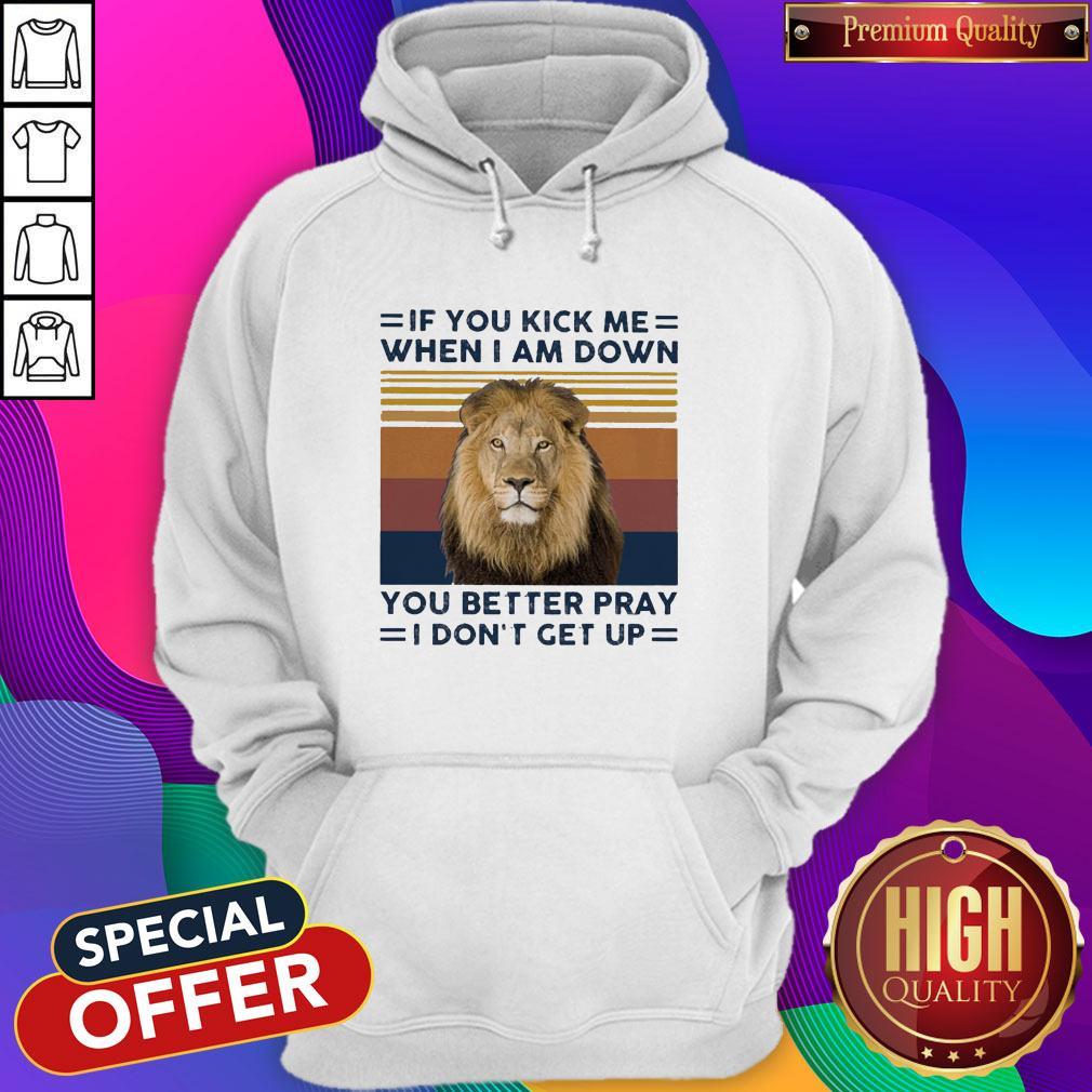 Lion If You Kick Me When I Am Down You Better Pray I Don’t Get Up Vintage Shirt - Image 3