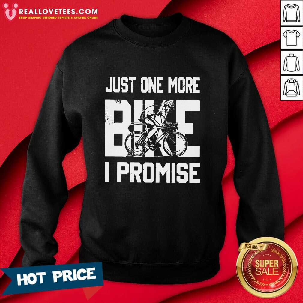 Just One More Bike I Promise Shirt - Image 4
