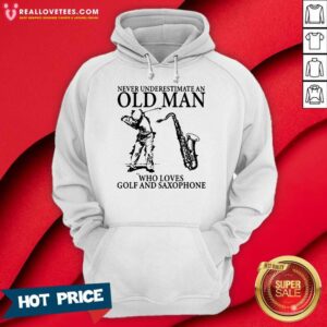 Alternative view of Never Underestimate An Old Man Who Loves Golf And Saxophone Shirt