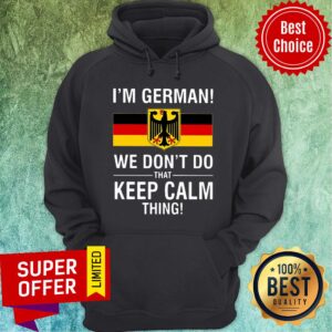 Alternative view of Premium I’m German We Don’t Do That Keep Calm Thing Shirt