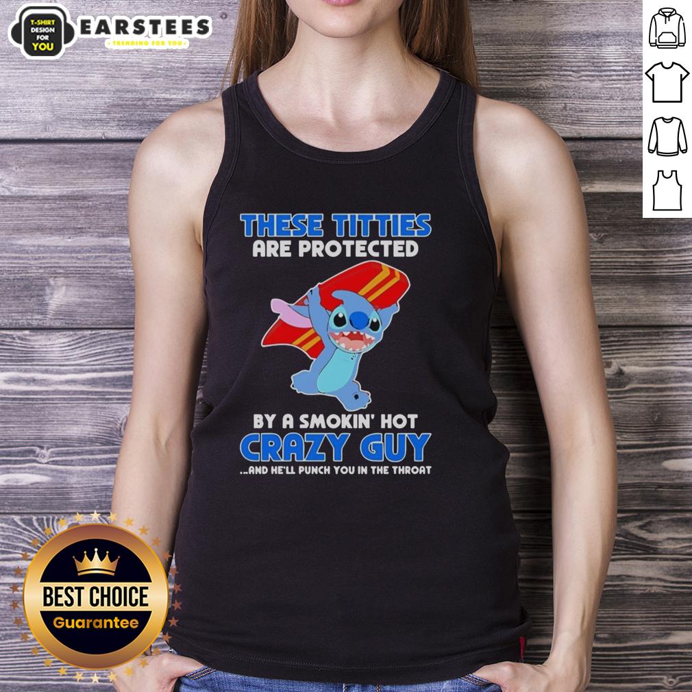 Cute Stitch These Titties By A Smokin' Hot Crazy Guy And He'll Punch You In The Throat T-Shirt - Image 4