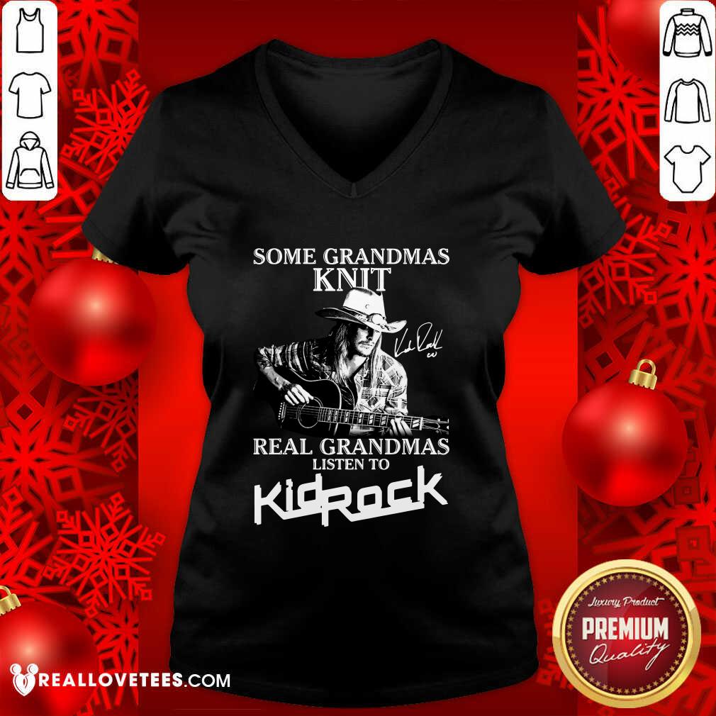 Hot Some Grandmas Knit Real Grandmas Listen To Kid Rock Signature Shirt - Image 5