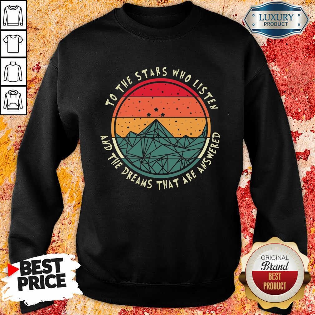 Stars Who Listen And Dreams Answered Shirt - Image 4