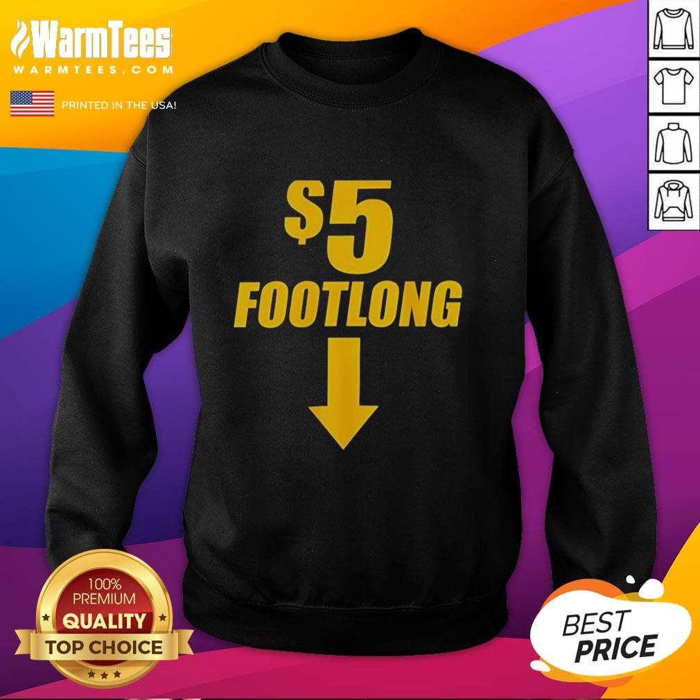 Good 5 Footlong Below Here T-Shirt - Image 5