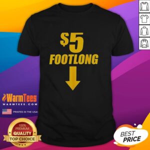 Good 5 Footlong Below Here T-Shirt