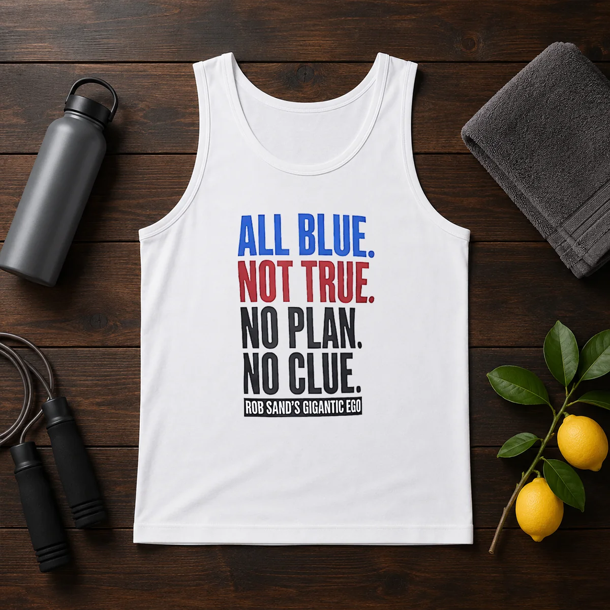 Original Rob Sand'S Gigantic Ego All Blue Not True No Plan No Clue Shirt - Image 3