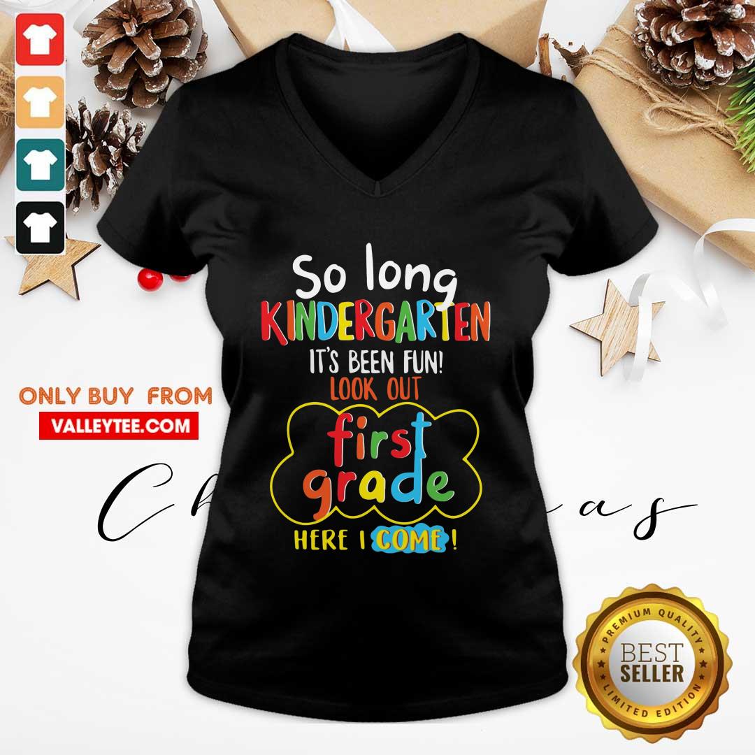 Pretty So Long Kindergarten Its Been Fun Look First Grade Here I Come Shirt - Image 3